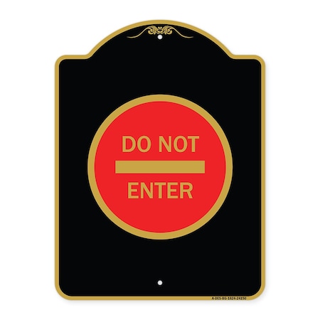 Signmission Designer Series Sign-Do Not Enter, Black & Gold Aluminum Architectural Sign, 18" H, BG-1824-24150 A-DES-BG-1824-24150